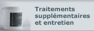 Traitements suplémentaires et entretien